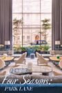 Inside Four Seasons: Park Lane